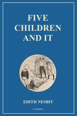 Five Children and It: Easy to Read Layout by Nesbit, Edith