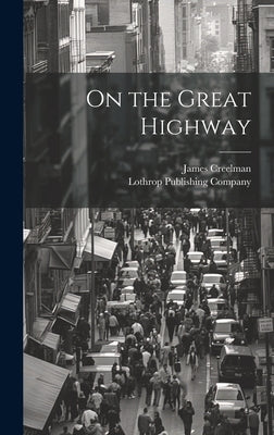 On the Great Highway by Creelman, James