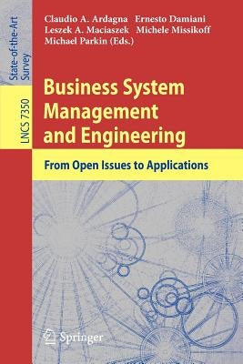 Business System Management and Engineering: From Open Issues to Applications by Ardagna, Claudio Agostino