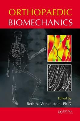 Orthopaedic Biomechanics by Winkelstein, Beth A.