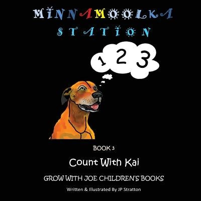Count With Kai: Minnamoolka Station - Grow With Joe Children's Books by Stratton, J. P.