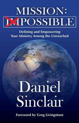 Mission: Defining and Empowering your Ministry Among the Unreached by Livingstone, Greg