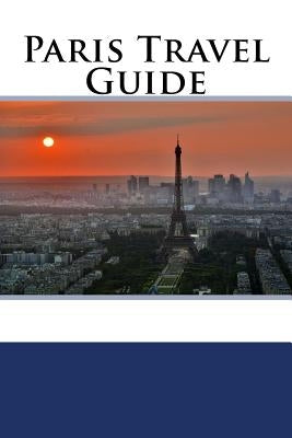 Paris Travel Guide by Baron, Anthony