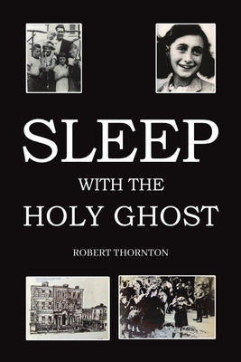 Sleep with the Holy Ghost by Thornton, Robert