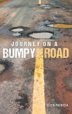 Journey on a Bumpy Road by Ellen Patricia