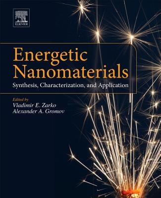 Energetic Nanomaterials: Synthesis, Characterization, and Application by Zarko, Vladimir E.