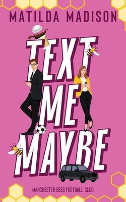 Text Me Maybe by Madison, Matilda