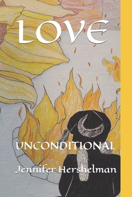 Love: Unconditional by Hershelman, Jennifer
