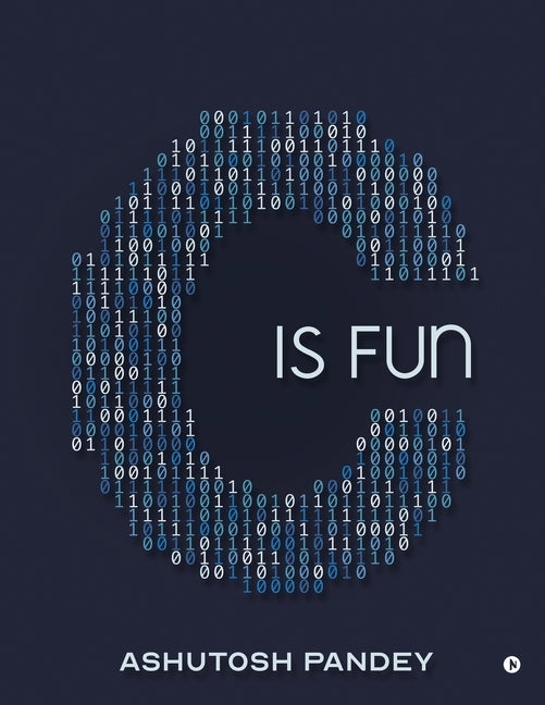 C Is Fun by Ashutosh Pandey