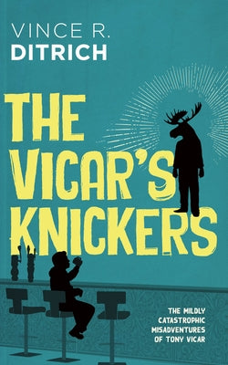 The Vicar's Knickers by Ditrich, Vince R.