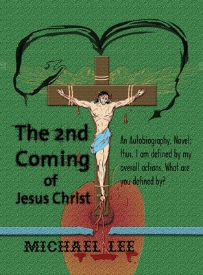 The 2nd Coming of Jesus Christ: The Second Coming of Jesus Christ by Lee, Michael