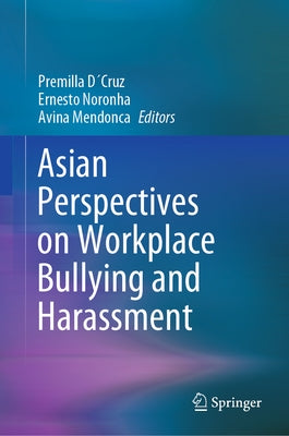 Asian Perspectives on Workplace Bullying and Harassment by D´cruz, Premilla
