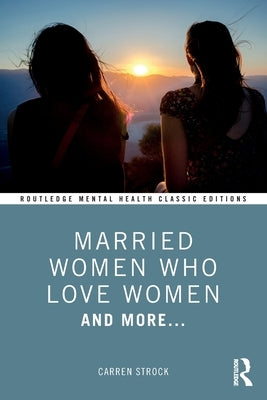 Married Women Who Love Women: And More... by Strock, Carren