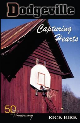 Dodgeville: Capturing Hearts by Birk, Rick