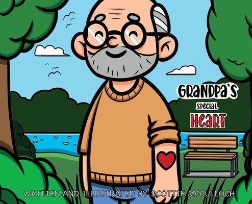Grandpa's Special Heart by McCulloch, Scott A.