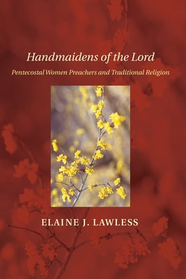 Handmaidens of the Lord by Lawless, Elaine J.