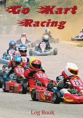 Go Kart Racing Log Book by Addicts, Karting