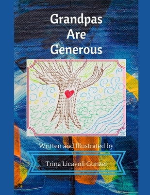 Grandpas Are Generous by Gunzel, Trina Licavoli