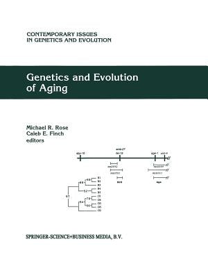 Genetics and Evolution of Aging by Rose, Michael R.