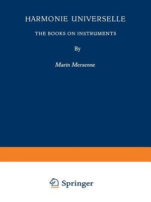 Harmonie Universelle: The Books on Instruments by Mersenne, Marin