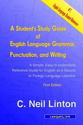 A Student's Study Guide of English Language Grammar, Punctuation, and Writing: A Simple, Easy to Understand Reference and Guide for English as a Secon by Howard, L'Shawn