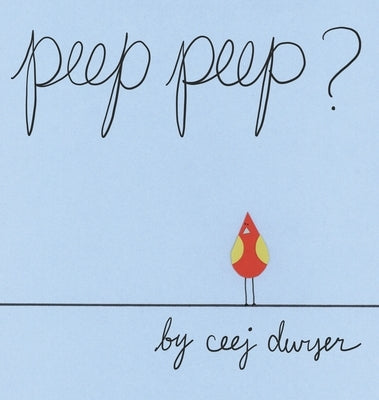 peep peep? by Dwyer, Ceej