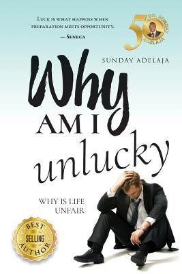 Why am I unlucky? by Adelaja, Sunday