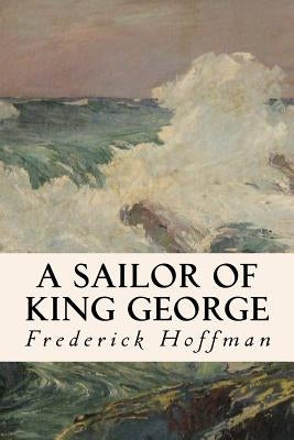 A Sailor of King George by Hoffman, Frederick