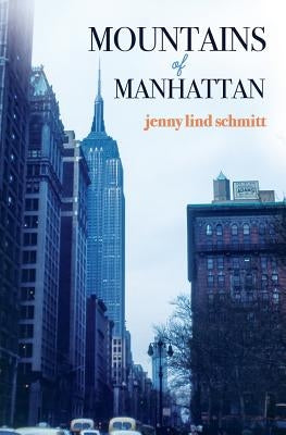 Mountains of Manhattan by Schmitt, Jenny Lind