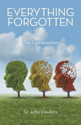 Everything Forgotten: The Conversation by Hawkins, John