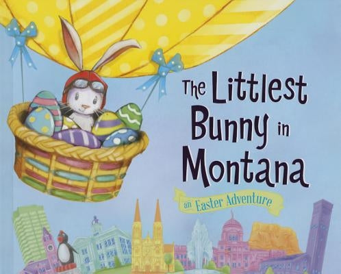 The Littlest Bunny in Montana: An Easter Adventure by Jacobs, Lily