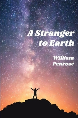 A Stranger To Earth by Penrose, William