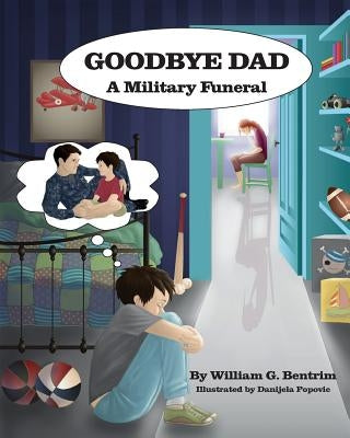 Goodbye Dad, A Military Funeral by Popovic, Danijela
