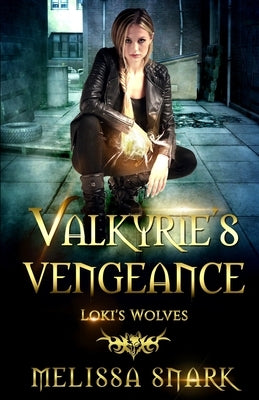 Valkyrie's Vengeance by Snark, Melissa