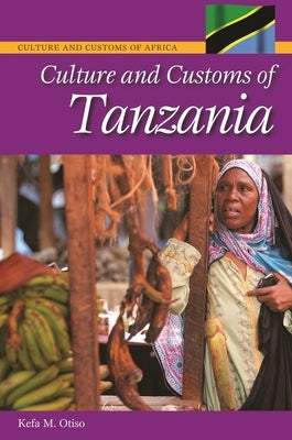Culture and Customs of Tanzania by Otiso, Kefa