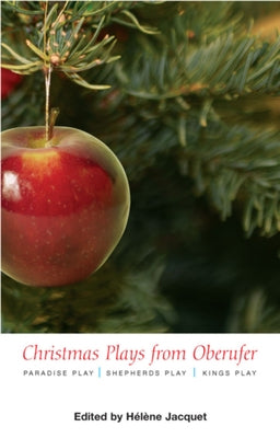 Christmas Plays from Oberufer: Paradise Play Shepherds Play Kings Play by Jacquet, Hélène
