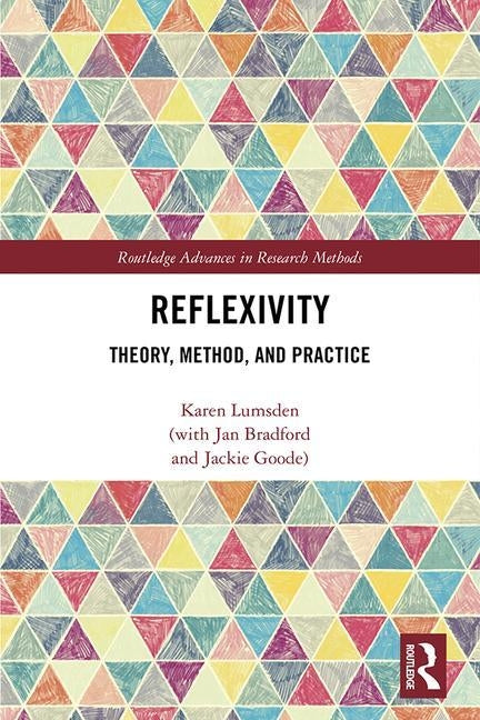 Reflexivity: Theory, Method, and Practice by Lumsden, Karen