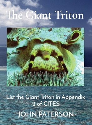 The Giant Triton: List the Giant Triton in Appendix 2 of CITES by Paterson, John