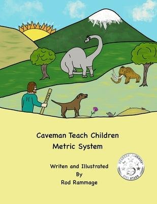 Caveman Teach Children Metric System: Measurement by Rammage, Rod