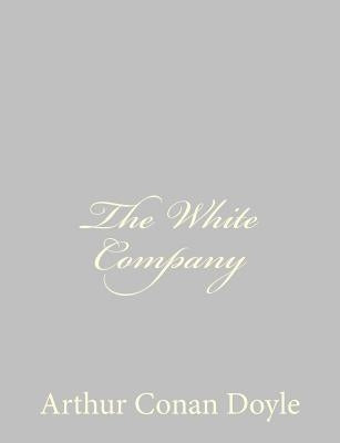 The White Company by Doyle, Arthur Conan