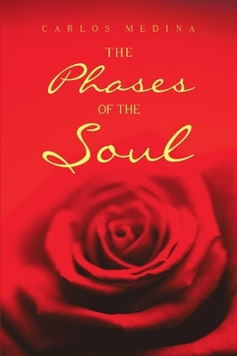 The Phases of the Soul by Medina, Carlos
