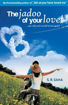 The Jadoo of your Love by Saha, S. R.