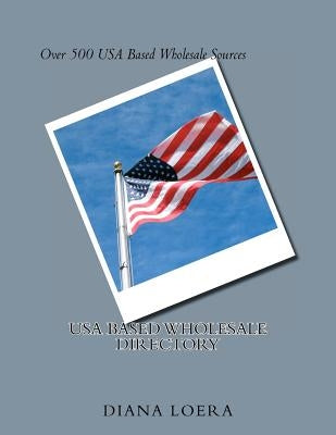 USA Based Wholesale Directory by Loera, Diana K.