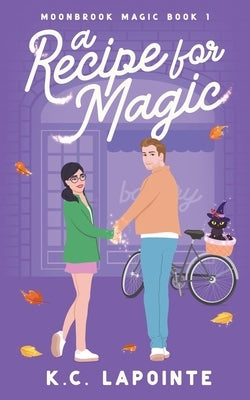 A Recipe for Magic by Lapointe, K. C.