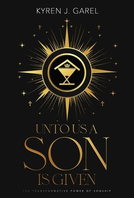 Unto Us a Son Is Given by Garel, Kyren J.