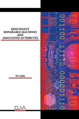 Redundant Repairable Machines and Associated Attributes by Anita