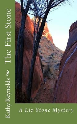 The First Stone: A Liz Stone Mystery by Reynolds, Kathy