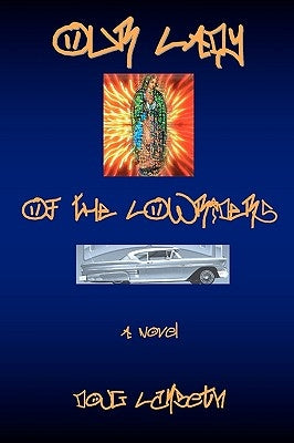 Our Lady Of The Lowriders by Lambeth, Doug