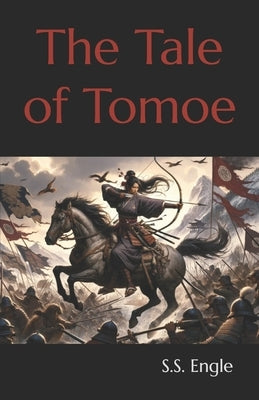 The Tale of Tomoe by Engle, S. S.