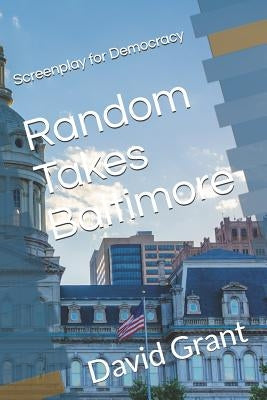 Random Takes Baltimore by Grant, David